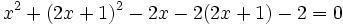 x^2+(2x+1)^2-2x-2(2x+1)-2=0\;
