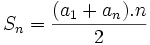S_n=\frac{(a_1+a_n).n}{2}