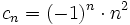 c_n=(-1)^n \cdot n^2