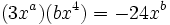 (3x^a)(bx^4)=-24x^b\;