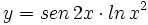 y=sen \, 2x \cdot ln \,x^2\;