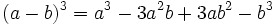 (a-b)^3=a^3-3a^2b+3ab^2-b^3\;