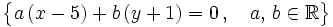 \big \{a \,(x-5)+b \, (y+1)=0 \, , \quad a, \, b \in \mathbb{R}\big \}