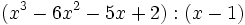 (x^3-6x^2-5x+2):(x-1)\;