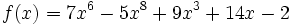 f(x)=7x^6-5x^8+9x^3+14x-2\;