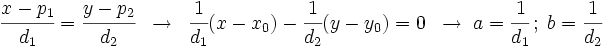 \cfrac{x-p_1}{d_1}=\cfrac{y-p_2}{d_2} \;\; \rightarrow \;\; \cfrac{1}{d_1}(x-x_0)- \cfrac{1}{d_2}(y-y_0)=0  \;\; \rightarrow \; a=\cfrac{1}{d_1} \, ; \;  b=\cfrac{1}{d_2}