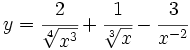 y=\cfrac{2}{\sqrt[4]{x^3}}+\cfrac{1}{\sqrt[3]{x}}-\cfrac{3}{x^{-2}}\;