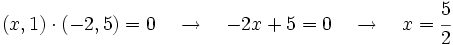 (x,1) \cdot (-2,5)=0  \quad \rightarrow \quad -2x+5=0  \quad \rightarrow \quad x=\cfrac{5}{2}