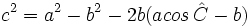 c^2 = a^2-b^2 -2b(a cos \, \hat C -b)\,