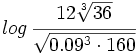 log \, \cfrac{12 \sqrt[3]{36}}{\sqrt{0.09^3 \cdot 160}}