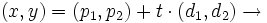 (x,y)=(p_1,p_2)+t \cdot (d_1,d_2) \rightarrow