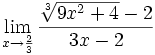\lim_{x \to \frac{2}{3}} \frac{\sqrt[3]{9x^2+4}-2}{3x-2}