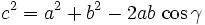 c^2 = a^2 +b^2 -2ab\, \cos \gamma\,