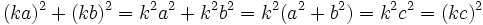 (ka)^2+(kb)^2=k^2a^2+k^2b^2=k^2(a^2+b^2)=k^2c^2=(kc)^2\;