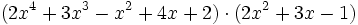 (2x^4+3x^3-x^2+4x+2) \cdot (2x^2+3x-1)\;