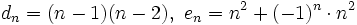 d_n=(n-1)(n-2), \ e_n=n^2+(-1)^n \cdot n^2
