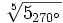 \sqrt[5]{5_{270^\circ}}