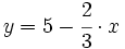 y=5-\cfrac{2}{3}\cdot x