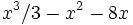 x^3/3-x^2-8x\;