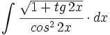 \int \cfrac{\sqrt{1+tg \, 2x}}{cos^2 \, 2x} \cdot dx