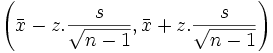 \left ( \bar{x} - z. \frac{s}{ \sqrt{n-1}}, \bar{x} + z. \frac{s}{ \sqrt{n-1}} \right )