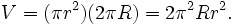 V = (\pi r^2)(2\pi R) = 2\pi^2 R r^2.\,