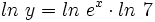 ln \ y=ln \ e^x \cdot ln \ 7