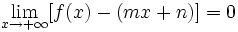 \lim_{x \to +\infty} [f(x)-(mx+n)]= 0