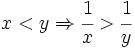 x<y \Rightarrow \cfrac{1}{x} > \cfrac{1}{y}