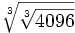\sqrt[3]{\sqrt[3]{4096}}\;