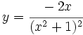 y=\cfrac{-2x}{(x^2+1)^2}