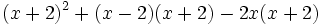 (x+2)^2+(x-2)(x+2)-2x(x+2) \;
