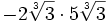 -2\sqrt[3]{3} \cdot 5\sqrt[3]{3} \;