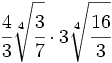 \cfrac{4}{3}\sqrt[4]{\cfrac{3}{7}} \cdot 3\sqrt[4]{\cfrac{16}{3}}