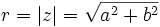 r = |z| = \sqrt{a^2+b^2}\,