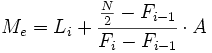 M_e=L_i+\cfrac{\frac{N}{2}-F_{i-1}}{F_i-F_{i-1}}\cdot A