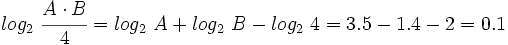log_2 \ \cfrac{A \cdot B}{4}=log_2 \ A + log_2 \ B - log_2 \ 4=3.5-1.4-2=0.1
