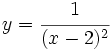 y=\cfrac{1}{(x-2)^2}