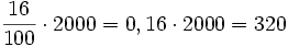 \frac{16}{100} \cdot 2000=0,16 \cdot 2000=320