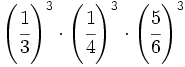 \left( \cfrac{1}{3} \right)^3 \cdot \left( \cfrac{1}{4} \right)^3 \cdot \left( \cfrac{5}{6} \right)^3