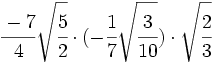 \cfrac{-7}{4}\sqrt{\cfrac{5}{2}} \cdot (-\cfrac{1}{7}\sqrt{\cfrac{3}{10}}) \cdot \sqrt{\cfrac{2}{3}}