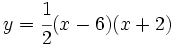 y=\cfrac{1}{2}(x-6)(x+2)\;