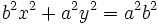 b^2x^2+a^2y^2=a^2b^2\,