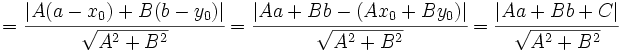 =\cfrac{|A(a-x_0)+B(b-y_0)|}{\sqrt{A^2+B^2}}=\cfrac{|Aa+Bb-(Ax_0+By_0)|}{\sqrt{A^2+B^2}}=\cfrac{|Aa+Bb+C|}{\sqrt{A^2+B^2}}