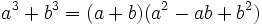 a^3+b^3=(a+b)(a^2-ab+b^2)\;
