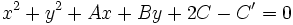 x^2+y^2+Ax+By+2C-C'=0\,