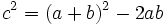 c^2=(a+b)^2-2ab\;\!