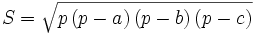 S = \sqrt{p\left(p-a\right)\left(p-b\right)\left(p-c\right)}\,