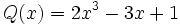 Q(x)=2x^3-3x+1\;
