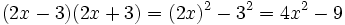 (2x-3)(2x+3)=(2x)^2-3^2=4x^2-9 \;\!